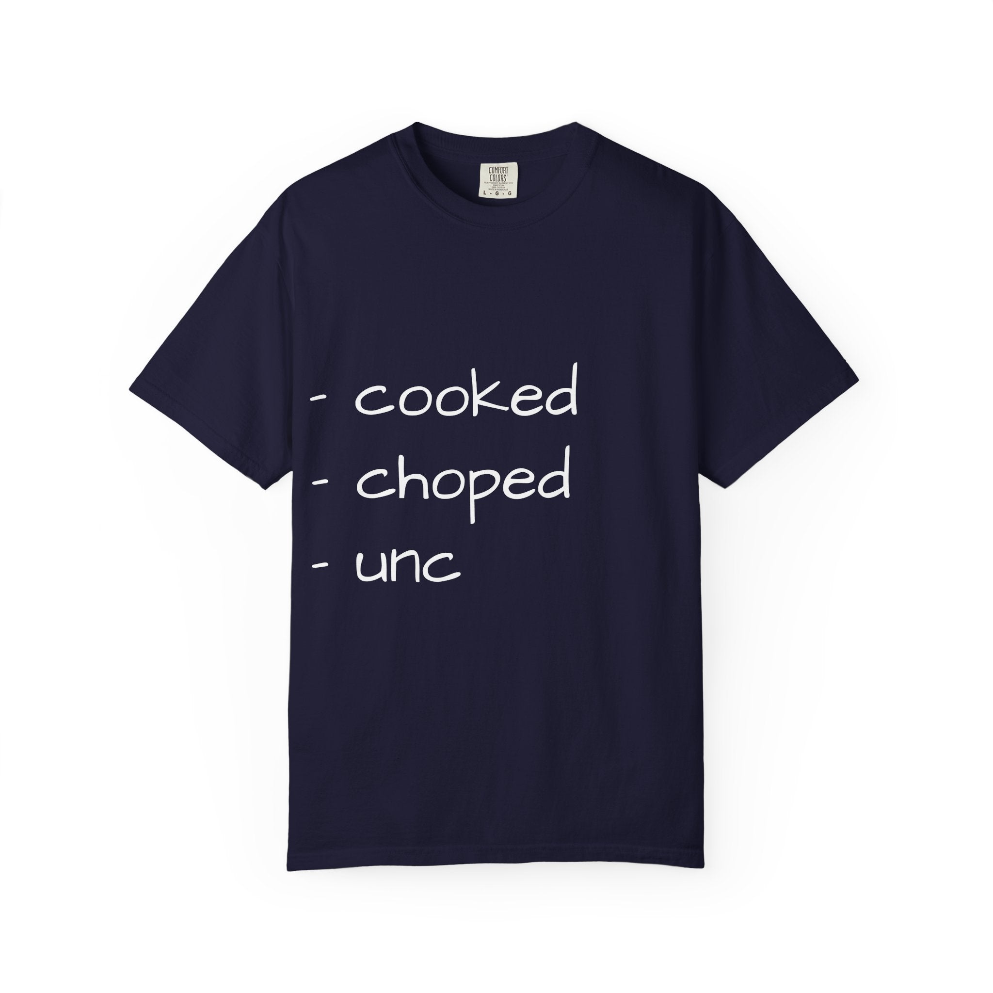 T-Shirt — "cooked • choped • unc" Minimalist List Graphic Tee