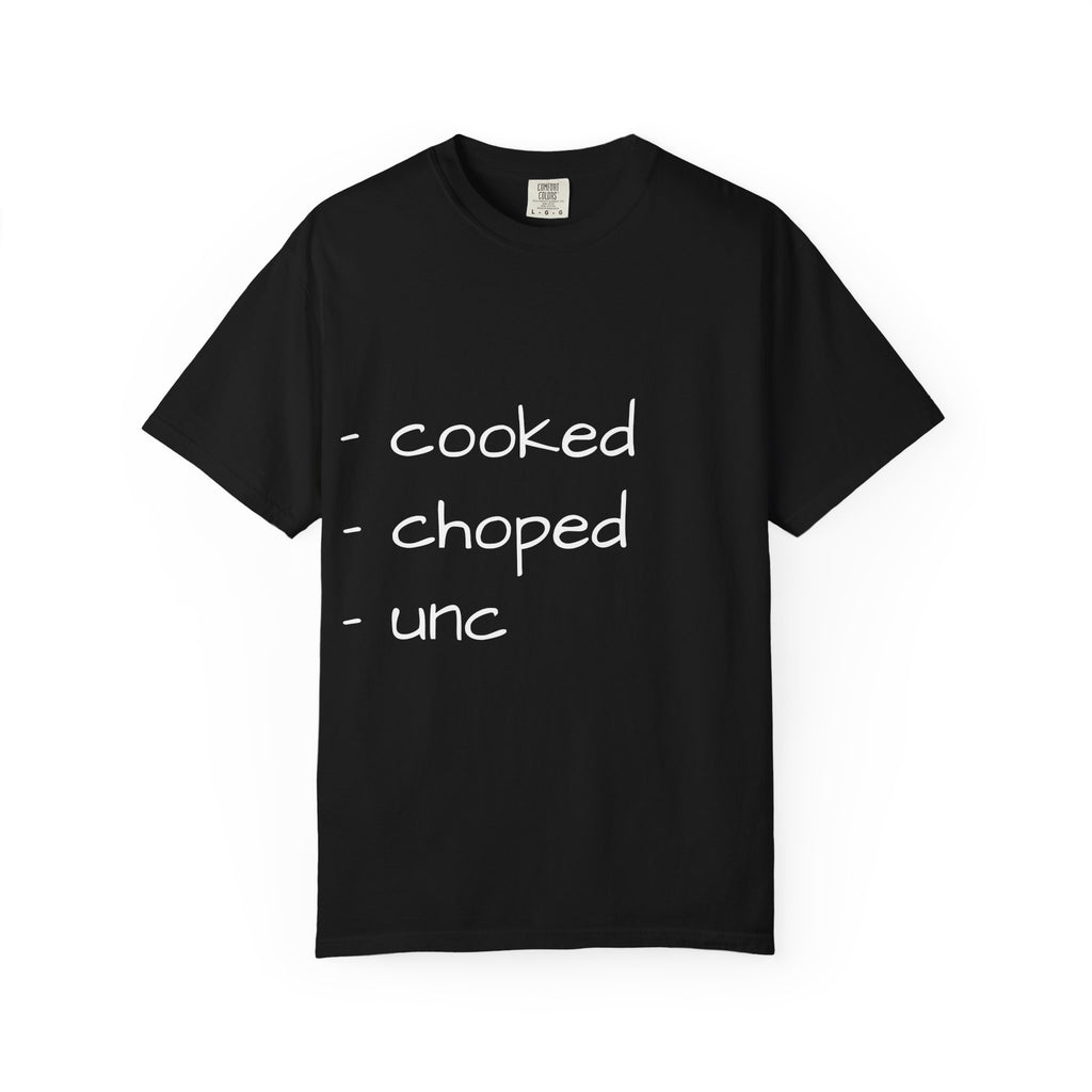 T-Shirt — "cooked • choped • unc" Minimalist List Graphic Tee
