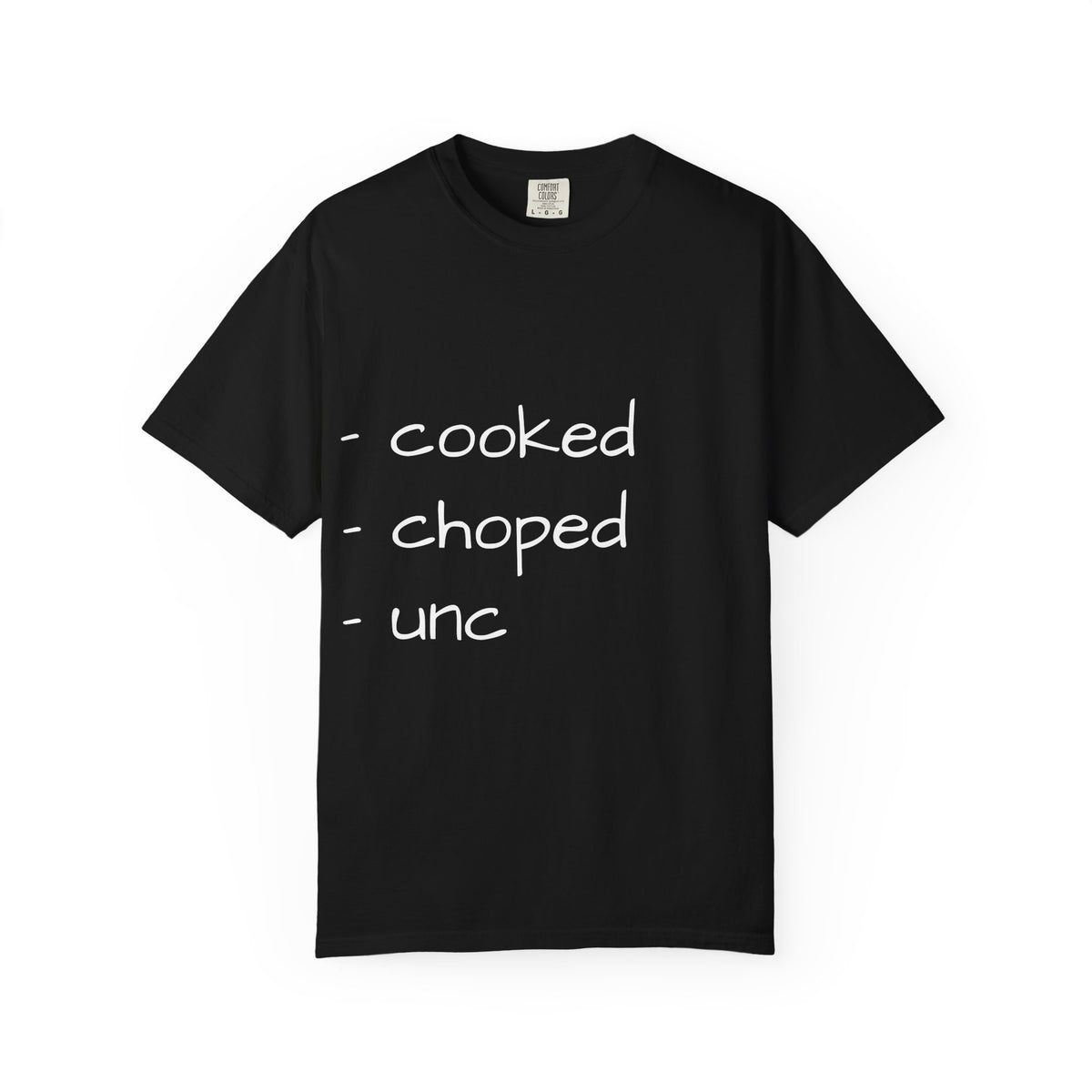 T-Shirt — "cooked • choped • unc" Minimalist List Graphic Tee