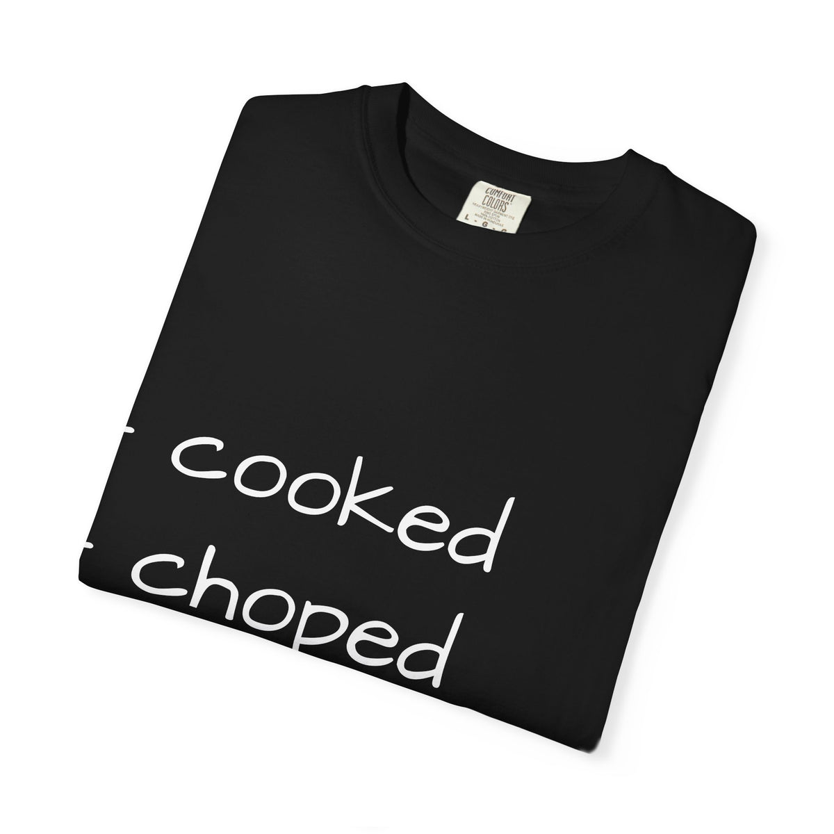 T-Shirt — "cooked • choped • unc" Minimalist List Graphic Tee