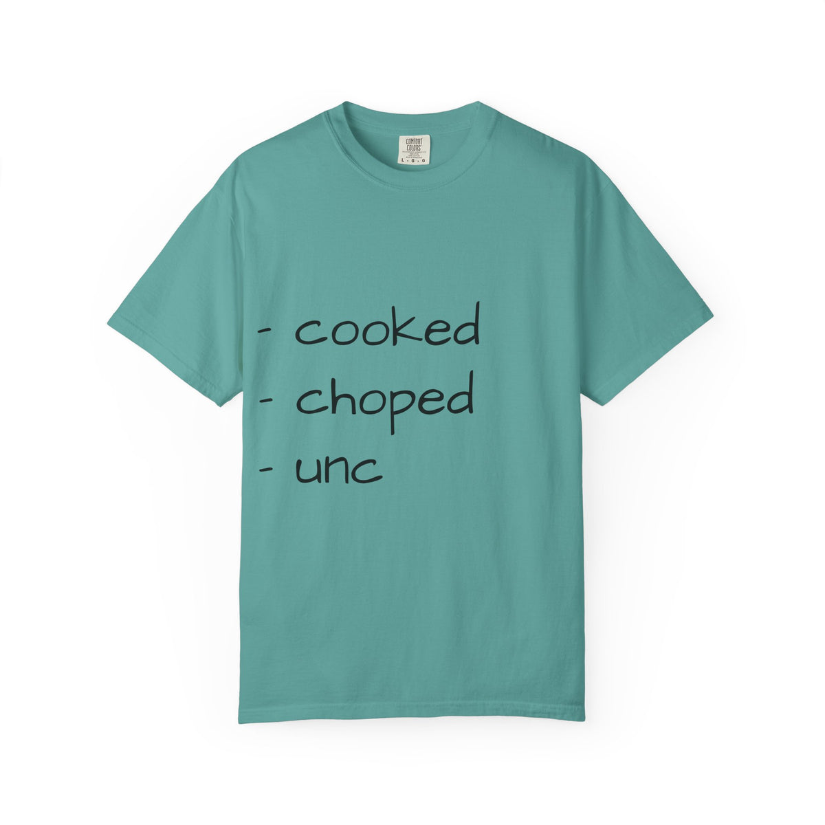 T-Shirt — "cooked • choped • unc" Minimalist List Graphic Tee