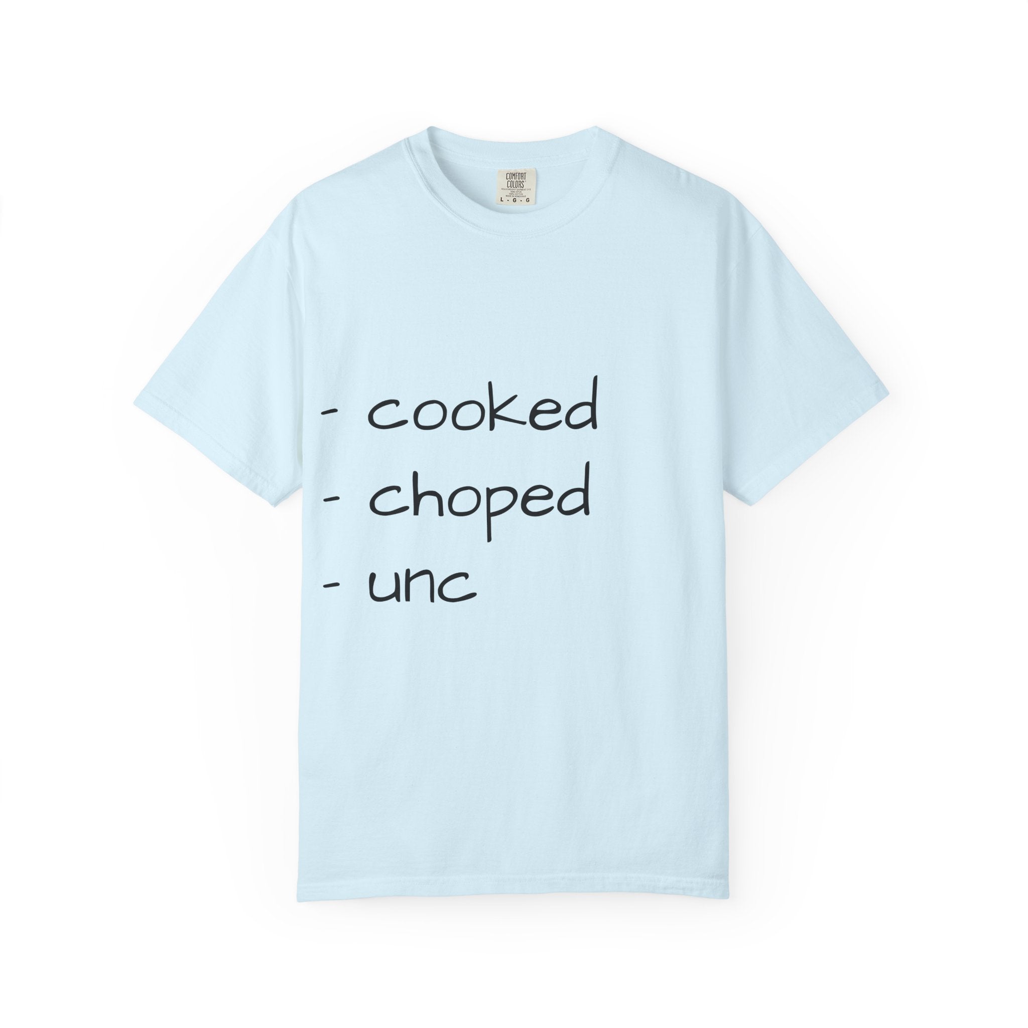 T-Shirt — "cooked • choped • unc" Minimalist List Graphic Tee