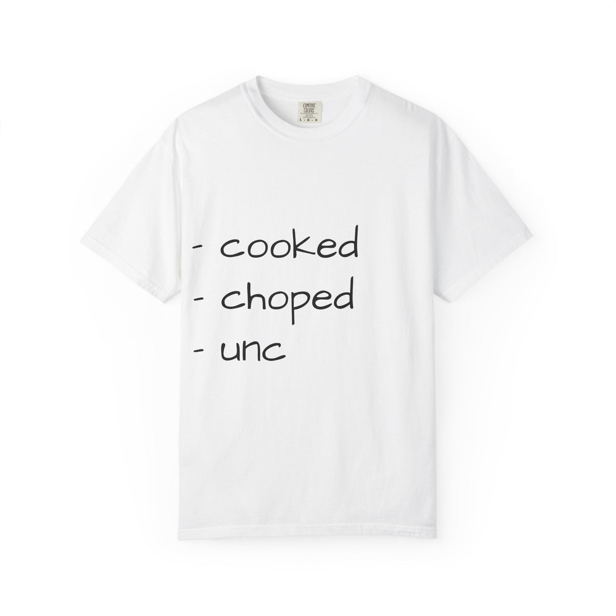 T-Shirt — "cooked • choped • unc" Minimalist List Graphic Tee