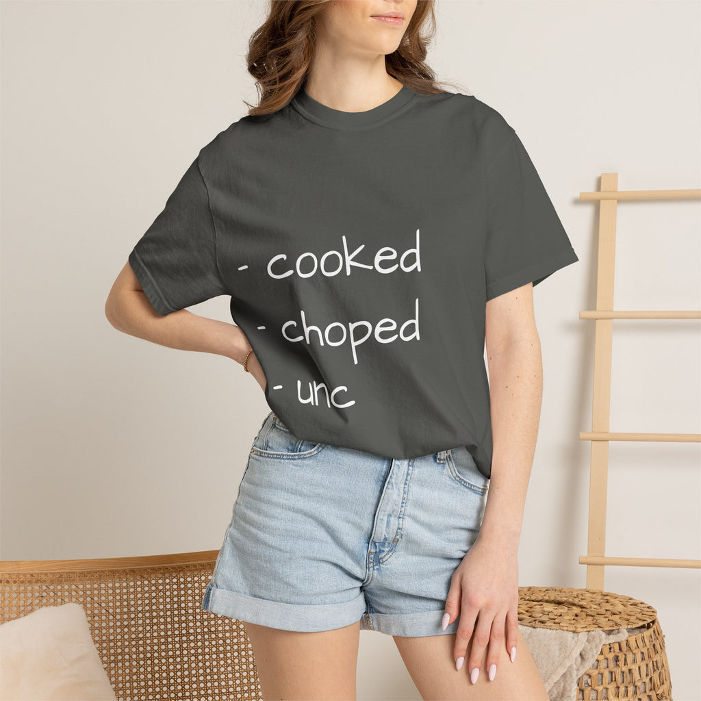 T-Shirt — "cooked • choped • unc" Minimalist List Graphic Tee